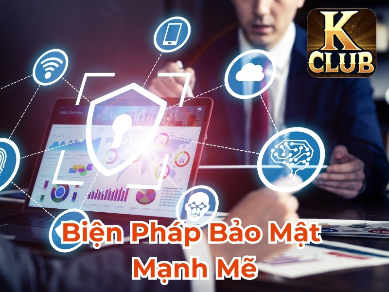 Biện pháp bảo mật mạnh mẽ