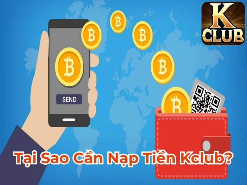 Tại sao cần nạp tiền Kclub?